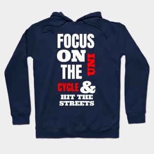 Focus On The Uni Cycle & Hit The Streets Hoodie